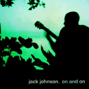 Jack Johnson -  On and On.jpg
